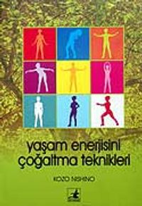 Yaşam Enerjisini Çoğaltma Teknikleri