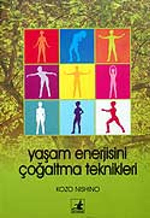 Yaşam Enerjisini Çoğaltma Teknikleri