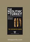 The Neolithic in Turkey 2 & The Euphrates Basin