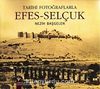 Efes - Selçuk & Tarihi Fotoğraflarla