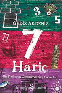 7 Hariç & Bir Fizikçinin Ötekini Arama Denemeleri - Gediz Akdeniz
