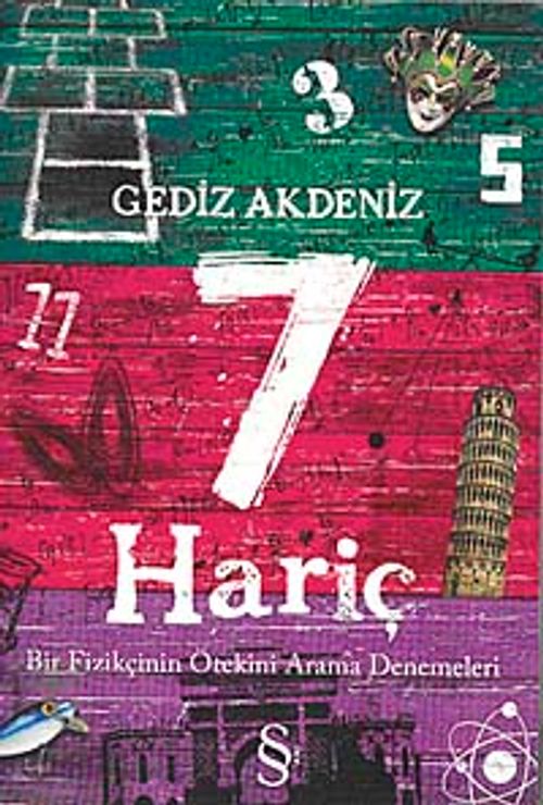 7 Hariç & Bir Fizikçinin Ötekini Arama Denemeleri