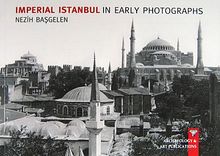 Imperial Istanbul In Early Photographs