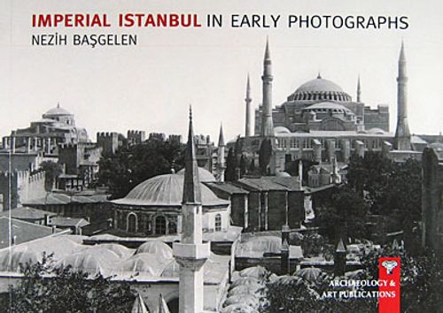 Imperial Istanbul In Early Photographs