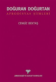 Doğuran Doğurtan Afrodisyas Şiirleri