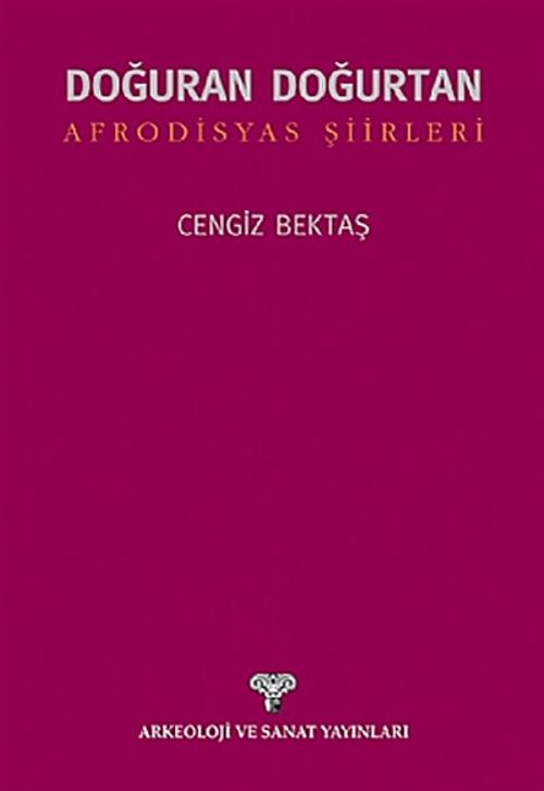 Doğuran Doğurtan Afrodisyas Şiirleri