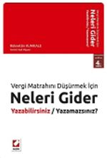 Vergi Matrahını Düşürmek İçin Neleri Gider Yazabilirsiniz / Neleri Yazamazsınız?