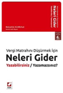 Vergi Matrahını Düşürmek İçin Neleri Gider Yazabilirsiniz / Neleri Yazamazsınız?