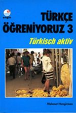 Türkçe Öğreniyoruz 3 / Türkisch Aktiv