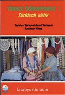 Türkçe Öğreniyoruz 1 & Türkisch Aktiv / Türkiye Türkçesi-Azeri Türkçesi Anahtar Kitap