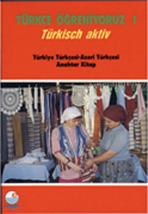 Türkçe Öğreniyoruz 1 & Türkisch Aktiv / Türkiye Türkçesi-Azeri Türkçesi Anahtar Kitap