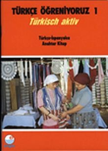 Türkçe Öğreniyoruz 1 & Türkisch Aktiv / Türkçe-İspanyolca Anahtar Kitap