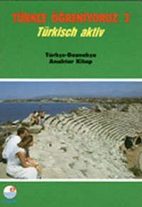 Türkçe Öğreniyoruz 2 & Türkisch Aktiv / Türkçe-Boşnakça Anahtar Kitap