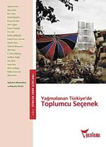 Yağmalanan Türkiye'de Toplumcu Seçenek