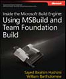 Inside the Microsoft® Build Engine: Using MSBuild and Team Foundation Build