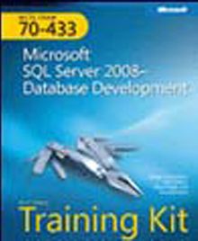 MCTS Self-Paced Training Kit (Exam 70-433): Microsoft® SQL Server® 2008 - Database Development
