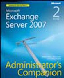 Microsoft® Exchange Server 2007 Administrator's Companion, Second Edition