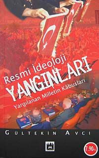 Resmi İdeoloji Yangınları & Yargılanan  Milletin Kabusları
