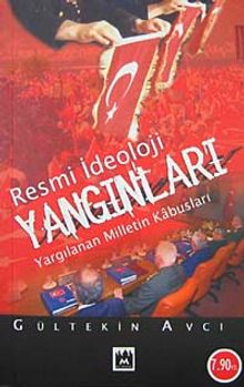Resmi İdeoloji Yangınları & Yargılanan  Milletin Kabusları