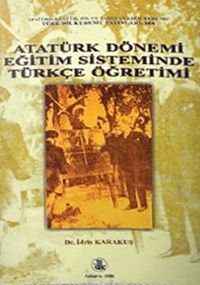Atatürk Dönemi Eğitim Sisteminde Türkçe Öğretimi