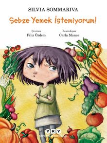 Sebze Yemek İstemiyorum!