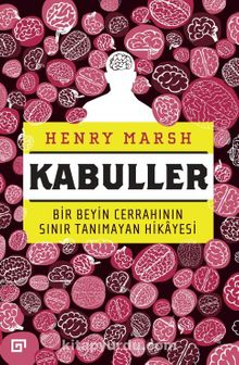 Kabuller & Bir Beyin Cerrahının Sınır Tanımayan Hikayesi - Henry Marsh