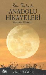 Şiir Tadında Anadolu Hikayeleri Manzume Hikayeler