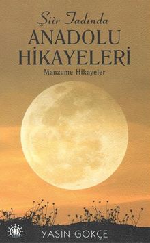 Şiir Tadında Anadolu Hikayeleri Manzume Hikayeler