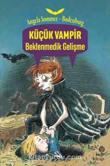 Küçük Vampir Beklenmedik Gelişme - Angela Sommer-Bodenburg