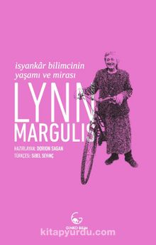 Lynn Margulis & İsyankar Bilimcinin Yaşamı ve Mirası