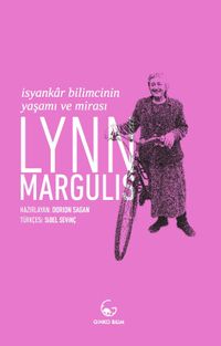 Lynn Margulis & İsyankar Bilimcinin Yaşamı ve Mirası