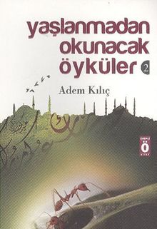 Yaşlanmadan Okunacak Öyküler 2