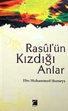 Rasul'&uuml;n Kızdığı Anlar