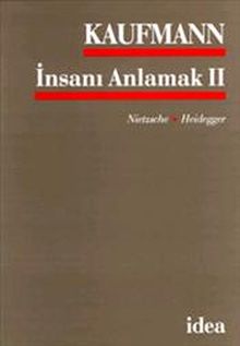 İnsanı Anlamak 2 / Nietzsche, Heidegeer