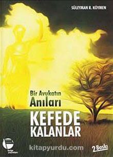 Bir Avukatın Anıları: Kefede Kalanlar - Süleyman R. Köymen