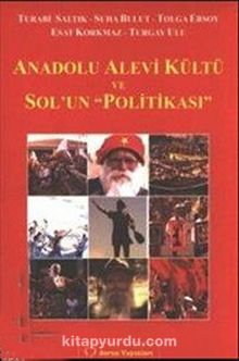 Anadolu Alevi Kültü ve Sol'un "Politikası"