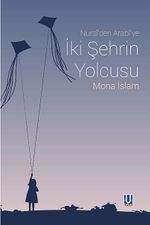 Nursi'den Arabi'ye İki Şehrin Yolcusu