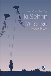 Nursi'den Arabi'ye İki Şehrin Yolcusu