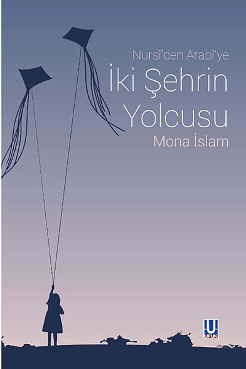 Nursi'den Arabi'ye İki Şehrin Yolcusu
