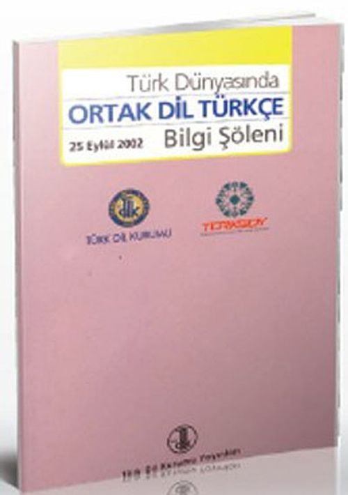 Türk Dünyasında Ortak Dil Türkçe - Bilgi Şöleni