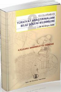 Uluslararası Türkiyat Araştırmaları Bilgi Şöleni 28-30 Mayıs 2008 (Kaşgarlı Mahmut Dönemi)