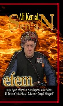 Efem-4 & "Muğla-Aydın Bölgesinin Kurtuluşunda Görev Almış Bir Bodrum'lu İstihbarat Subayının Gerçek Hikayesi"