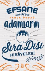 Efsane Adamların Sıra Dışı Hikayeleri