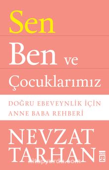 Sen Ben ve Çocuklarımız - Prof. Dr. Nevzat Tarhan