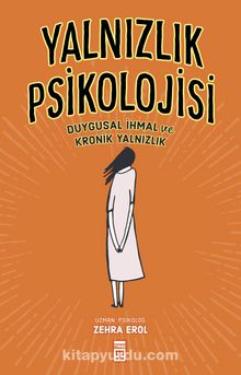 Yalnızlık Psikolojisi - Uzman Psikolog Zehra Erol