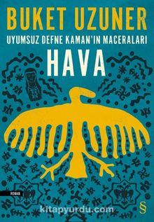 Hava / Uyumsuz Defne Kaman'ın Maceraları - Buket Uzuner