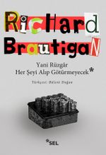 Yani Rüzgar Her Şeyi Alıp Götürmeyecek