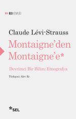 Montaigne'den Montaigne'e Devrimci Bir Bilim: Etnografya