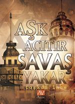 Aşk Acıtır Savaş Yakar