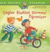 &Ccedil;ağlar Bisiklet S&uuml;rmeyi &Ouml;ğreniyor / İlk Okuma Kitabım